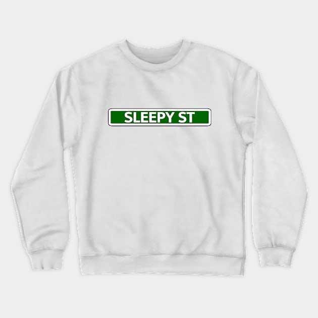 Sleepy Street Street Sign Crewneck Sweatshirt by Mookle